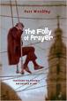 folly of prayer