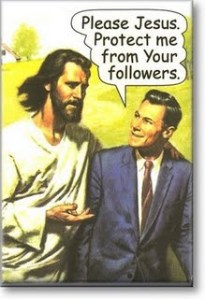 jesus_save_me_from_your_followers
